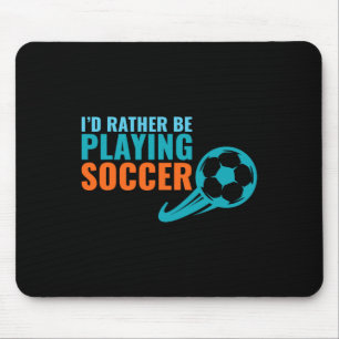 Fußball-Geschenkidee - Lieber wäre ich beim Fußbal Mousepad