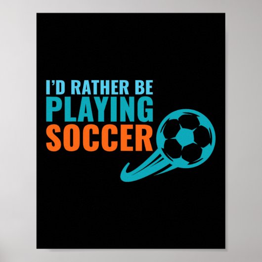 Fußball-Geschenkidee - Lieber würde ich Fußball sp Poster (Vorne)
