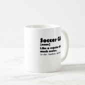 Fußball-Girl-Wörterbuch Definition Funny Soccer Kaffeetasse (VorderseiteRechts)