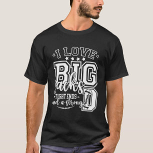Fußball I Liebe Big Sacks an den Enden und stark D T-Shirt