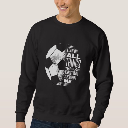 Fußball Ich kann Dinge tun, durch Christliche, wer Sweatshirt (Vorderseite)