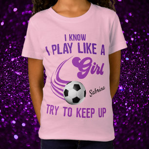 Fußball: Ich weiß, ich spiele wie ein Mädchen, ver T-Shirt