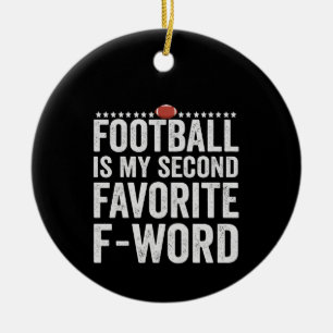 Fußball ist mein zweitliebstes F-Wort Lustiges Ges Keramik Ornament