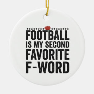 Fußball ist mein zweitliebstes F-Wort Lustiges Ges Keramik Ornament