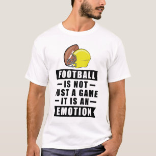 Fußball ist nicht nur ein Spiel, es ist eine Emoti T-Shirt