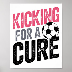 Fußball Kicking Toward A Cure Poster