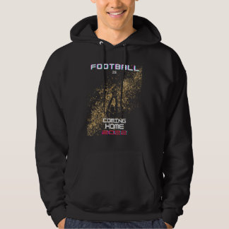Fußball kommt Zuhause 2022 Hoodie