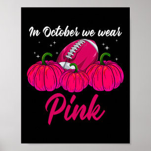 Fußball-Kürbis Brustkrebs - Im Oktober wohnen wir Poster