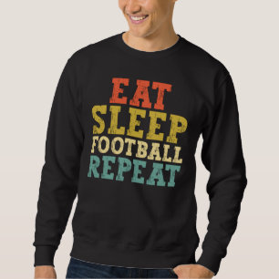 Fußball Liebhaber essen Schlaffußball Wiederholung Sweatshirt