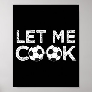 Fußball ließ mich für Fußballspieler kochen Poster