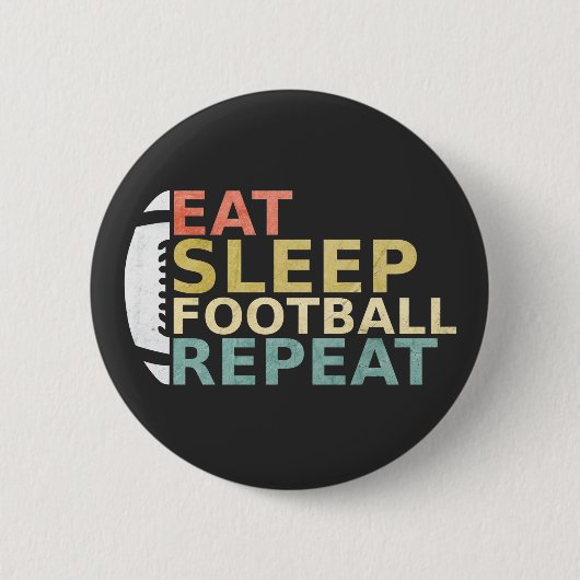 Fußball Lover Eat Sleep Football Wiederholung Button (Vorderseite)