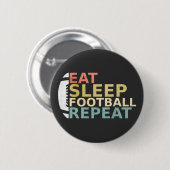 Fußball Lover Eat Sleep Football Wiederholung Button (Vorne & Hinten)