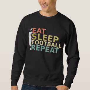 Fußball Lover Eat Sleep Football Wiederholung Sweatshirt