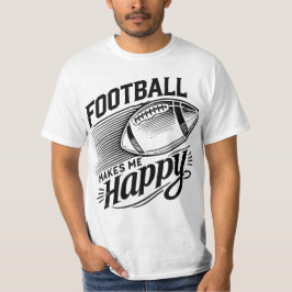 Fußball macht mich glücklich T-Shirt