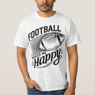 Fußball macht mich glücklich T-Shirt