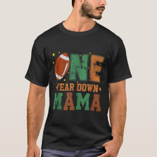 Fußball-Mama 1. Jahr One Down Geburtstagsgeschenke T-Shirt