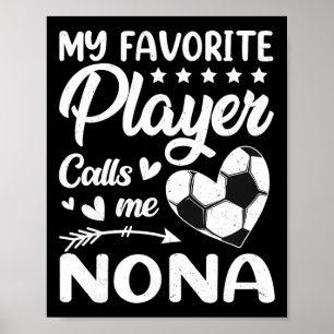 Fußball Mein Lieblingsspieler nennt mich Nona  Poster