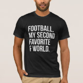 Fußball mein zweites Lieblingsf-Wort T-Shirt (Vorderseite)