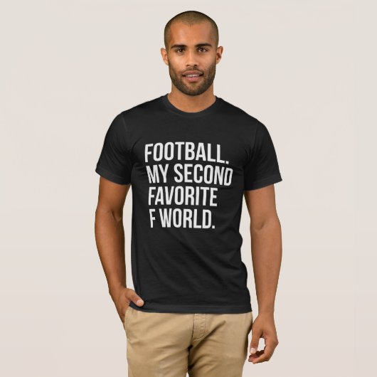 Fußball mein zweites Lieblingsf-Wort T-Shirt (Vorne ganz)