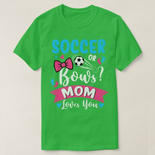 Fußball oder Bows Mama Lieben Sie Geschlecht zeige T-Shirt (Design vorne)