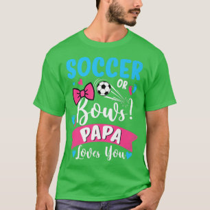 Fußball oder Bows Papa-Lieben Sie Geschlecht zeige T-Shirt
