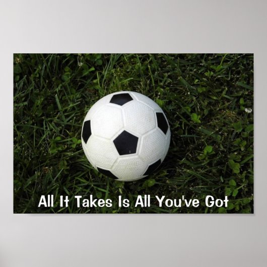 Fußball-Poster - Alles, was du Got hast, ist Poster (Vorne)