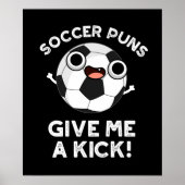 Fußball Puns geben mir einen Kick Sport Puff Dark Poster (Vorne)
