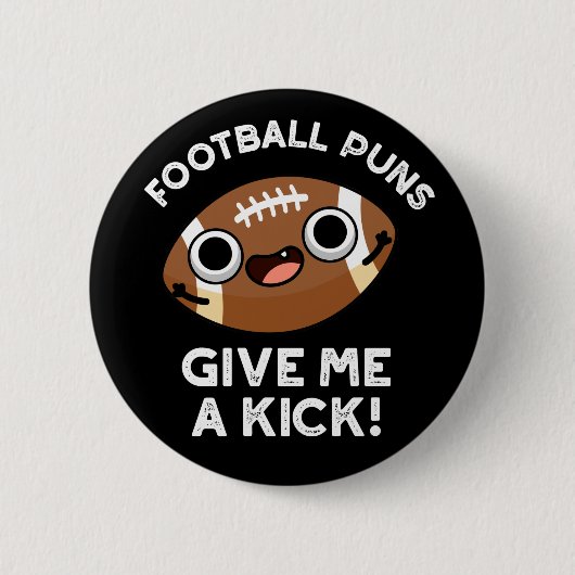 Fußball Puns geben mir einen Kick Sporta Puff Dark Button (Vorderseite)