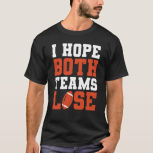 Fußball-Saison Ich hoffe, beide Teams verlieren de T-Shirt