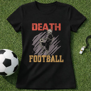 Fußball Schädel Tod Football Dunkler Humor Fan T-Shirt