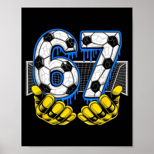 Fußball Sechs Sieben 67 Lustiges Gen Alpha Meme Poster (Vorne)