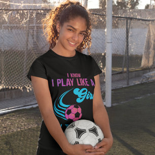 Fußball: Spiele wie ein Mädchen, versuche mitzuhal T-Shirt