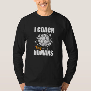Fußball-Trainer Ich trainiere Tiny Humans Soccer C T-Shirt