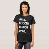 Fußball-Trainerberuf Bester Fußballtrainer je T-Shirt (Vorne ganz)