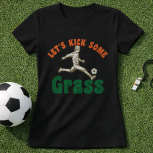 Fußball Tritt Ins Gras Lustiger Spieltags-Spruch T-Shirt