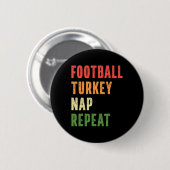 Fußball Truthahn Nickerchen Wiederholung Lustig Er Button (Vorne & Hinten)