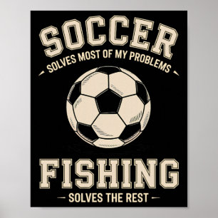 Fußball und Angeln Die ultimativen Problemlöser  Poster