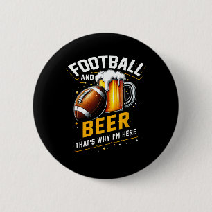 Fußball und Bier das ist, warum ich hier bin Ameri Button