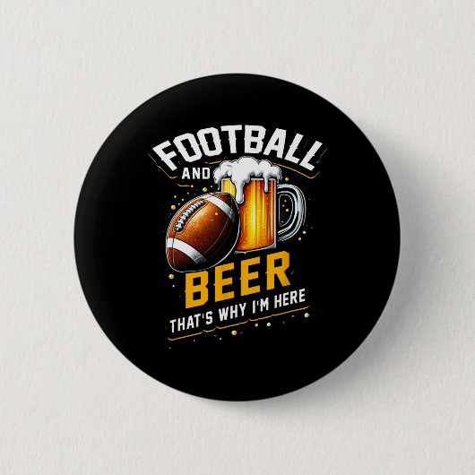 Fußball und Bier das ist, warum ich hier bin Ameri Button (Vorderseite)
