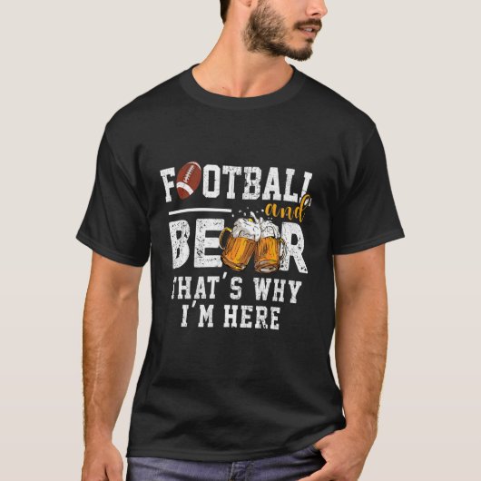 Fußball und Bier deshalb bin ich hier Sportfan T-Shirt (Vorderseite)