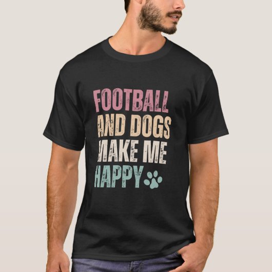Fußball und Hunde machen mich glücklich T-Shirt (Vorderseite)