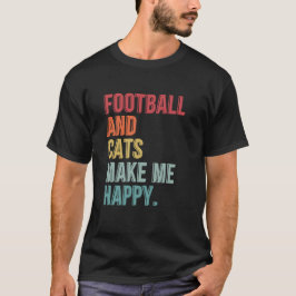 Fußball und Katzen machen mich glücklich - lustige T-Shirt