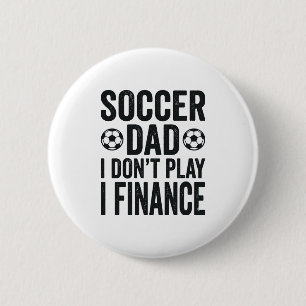 Fußball-Vater Ich Spiele Nicht Ich Finanzier Antiq Button