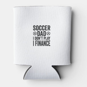 Fußball-Vater Ich Spiele Nicht Ich Finanzier Antiq Dosenkühler
