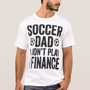 Fußball-Vater Ich Spiele Nicht Ich Finanzier Antiq T-Shirt