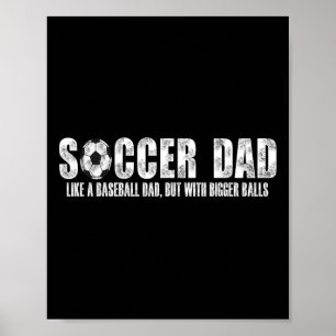 Fußball-Vater wie ein Baseball-Vater, aber mit grö Poster