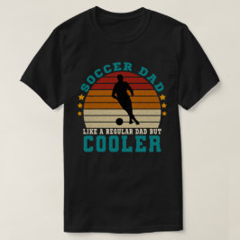 Fußball-Vater wie ein regelmäßiger Vater, aber Coo T-Shirt