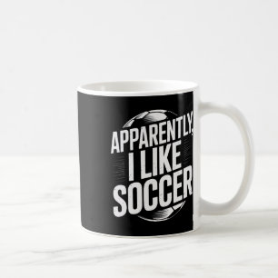 Fußballfans Anscheinend mag ich Fußball Fußballman Kaffeetasse