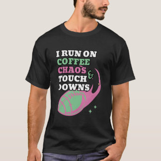 Fußballmutter, ich laufe auf Kaffee, Chaos und Tou T-Shirt