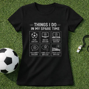 Fußballsachen, die ich in meiner Freizeit mache Sp T-Shirt